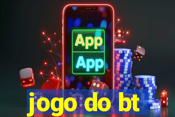 jogo do bt